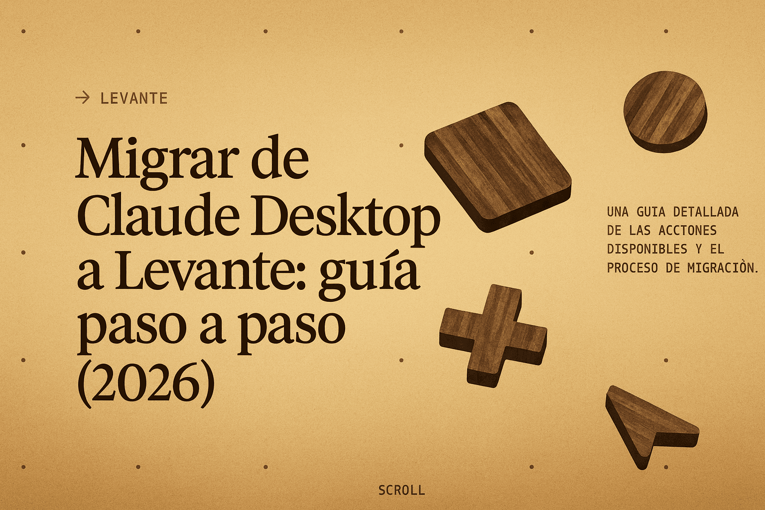 Migrar de Claude Desktop a Levante: guía paso a paso (2026)