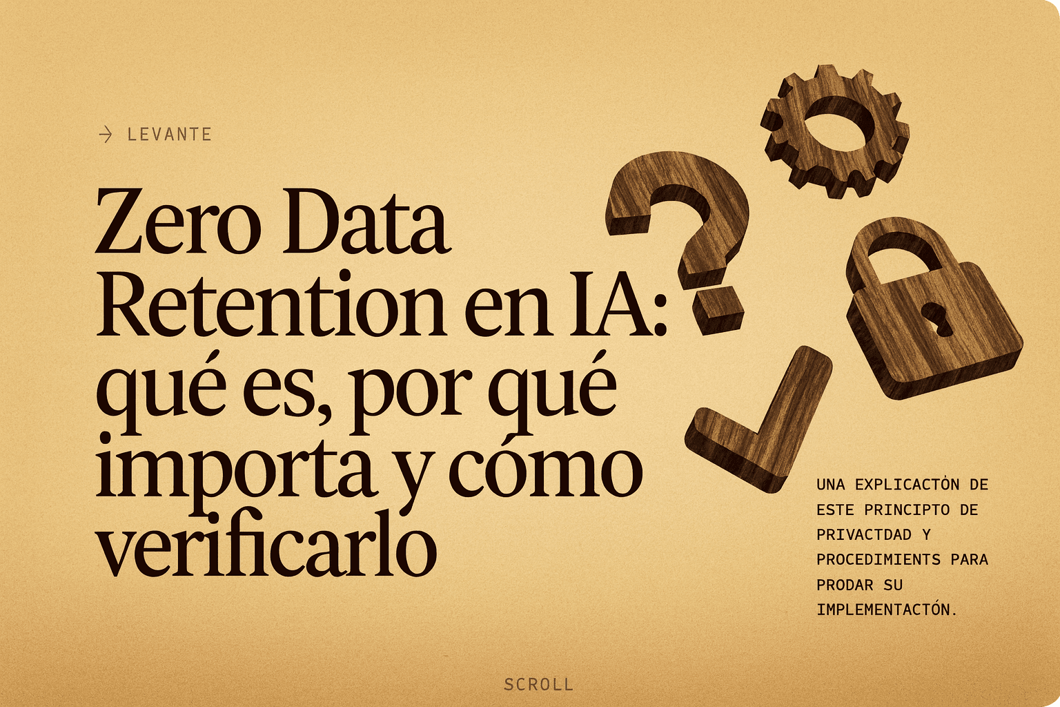 Zero Data Retention en IA: qué es, por qué importa y cómo verificarlo